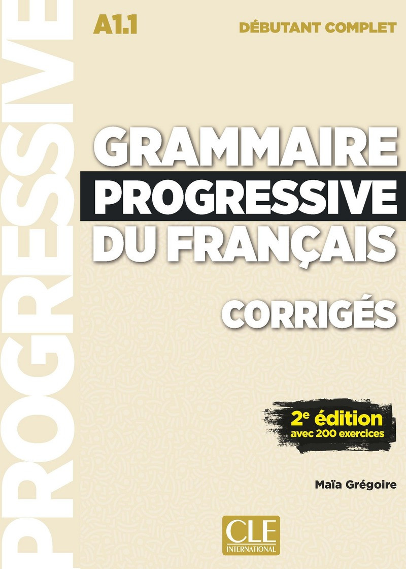 

Grammaire progressive du français. Niveau débutant complet (A1.1). Corrigés