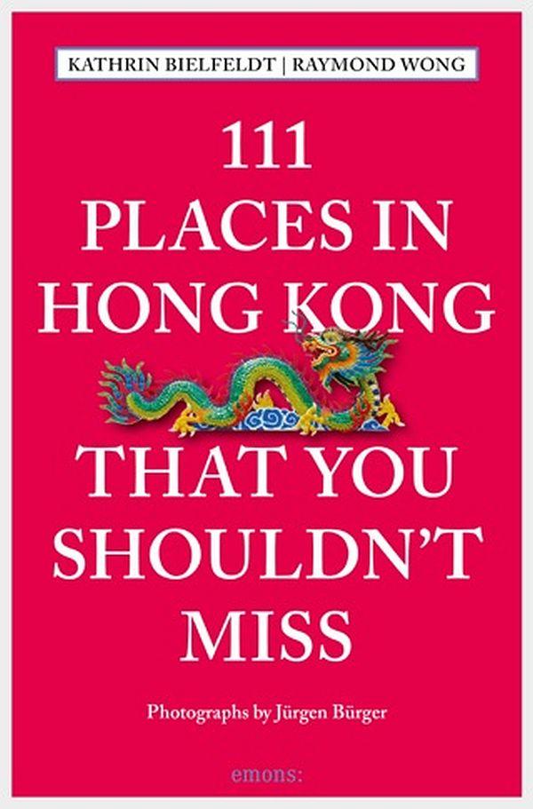 

111 Places in Hong Kong That You Shouldn't Miss