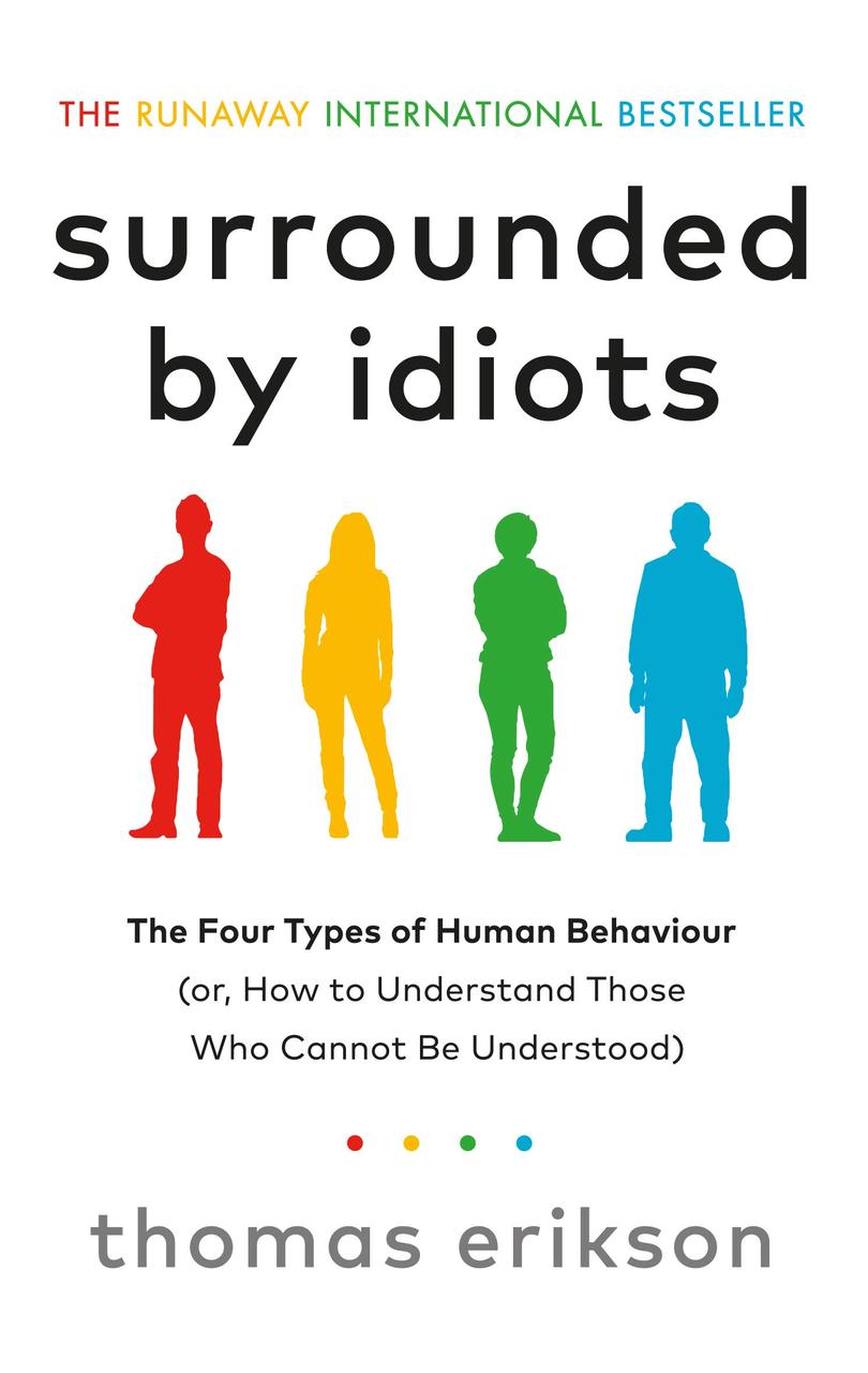 

Surrounded by Idiots: The Four Types of Human Behaviour (or, How to Understand Those Who Cannot Be Understood)-Томас Еріксон-(9781785042188)