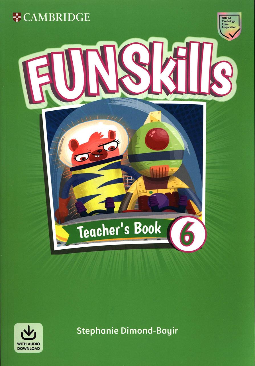 

Fun Skills. Level 6. Teacher's Book with Audio Download-Стефані Даймонд-Байр-(9781108563529)