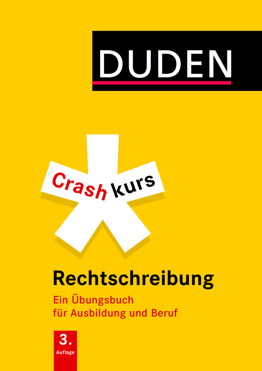 

Crashkurs Rechtschreibung: Ein Übungsbuch für Ausbildung und Beruf. Mit zahlreichen Übungen und Abschlusstest-Аня Штайнхауер-(978-3-411-73363-7)