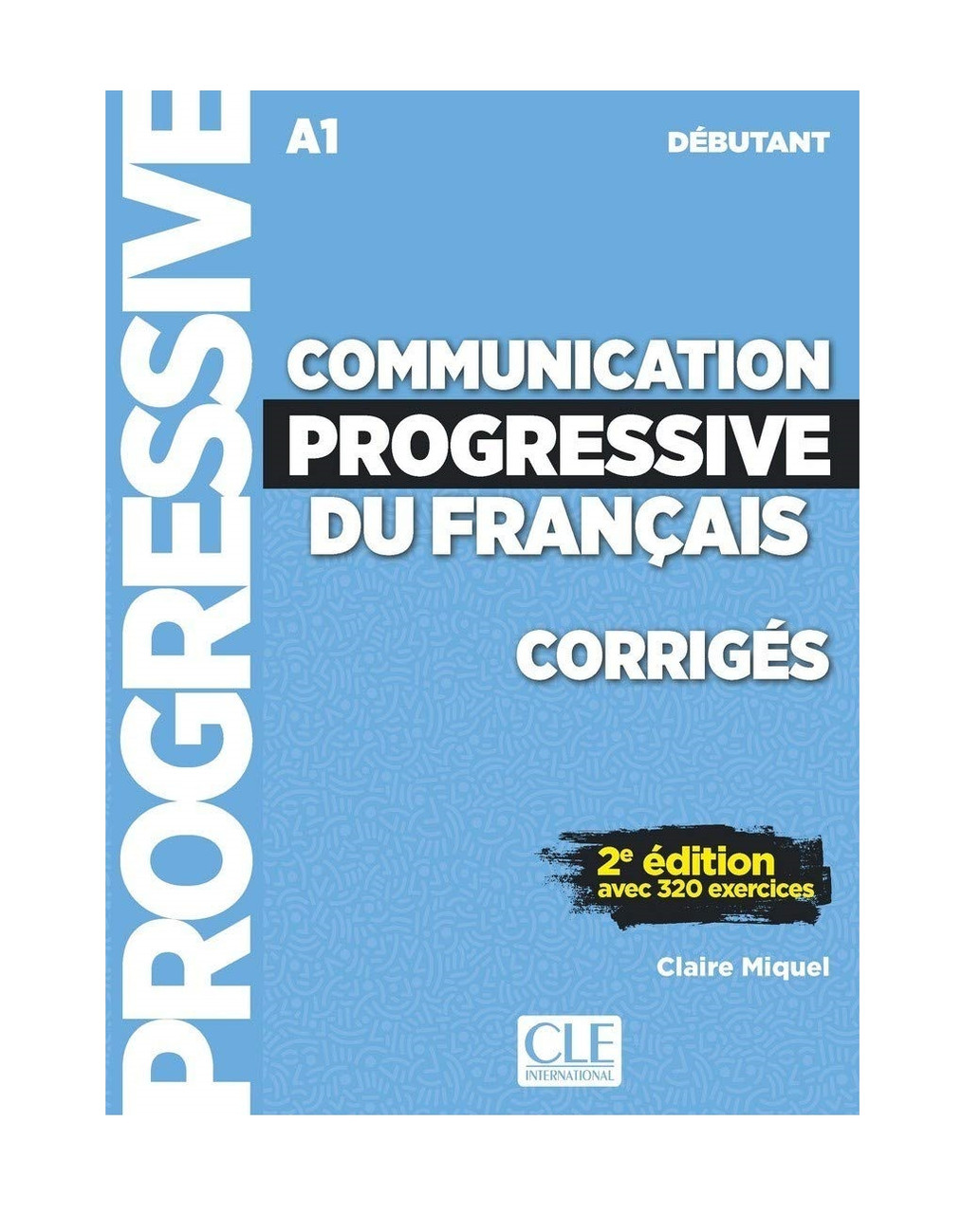 

Communication progressive du francais. Niveau debutant. Corriges