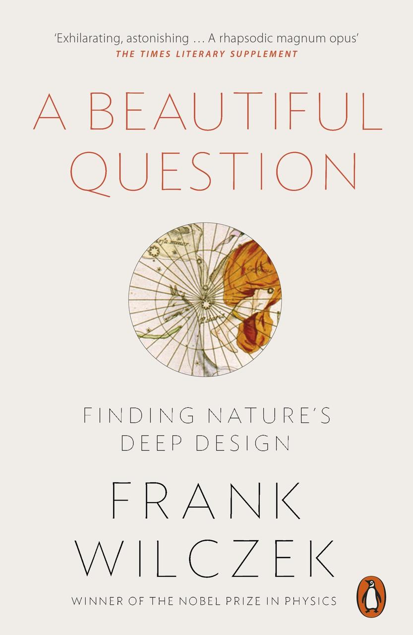 

A Beautiful Question: Finding Nature's Deep Design-Френк Вільчек-(9780718199463)