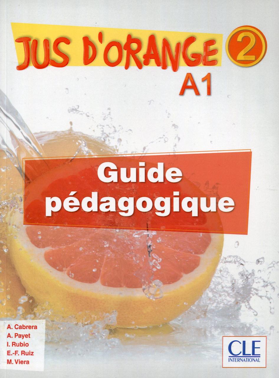 

Jus D'orange 2 A1 Guide pédagogique (+ CD)-Адріан Кабрера, Адріан Пайе, Мануель Віейра, Еміліо Руїс, Ізабель Рубіо-(978-2-09-038413-0)