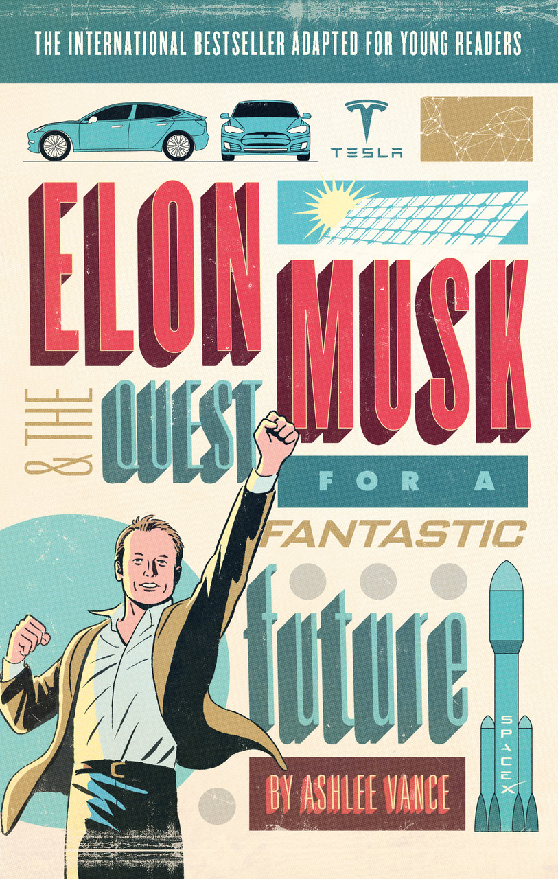 

Elon Musk and the Quest for a Fantastic Future. Young Reader's Edition