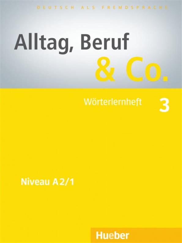

Alltag, Beruf & Co 3, Wörterlernheft / Словарь к учебнику немецкого языка
