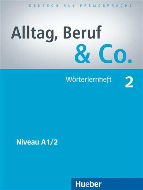 

Alltag, Beruf & Co 2, Wörterlernheft / Словарь к учебнику немецкого языка