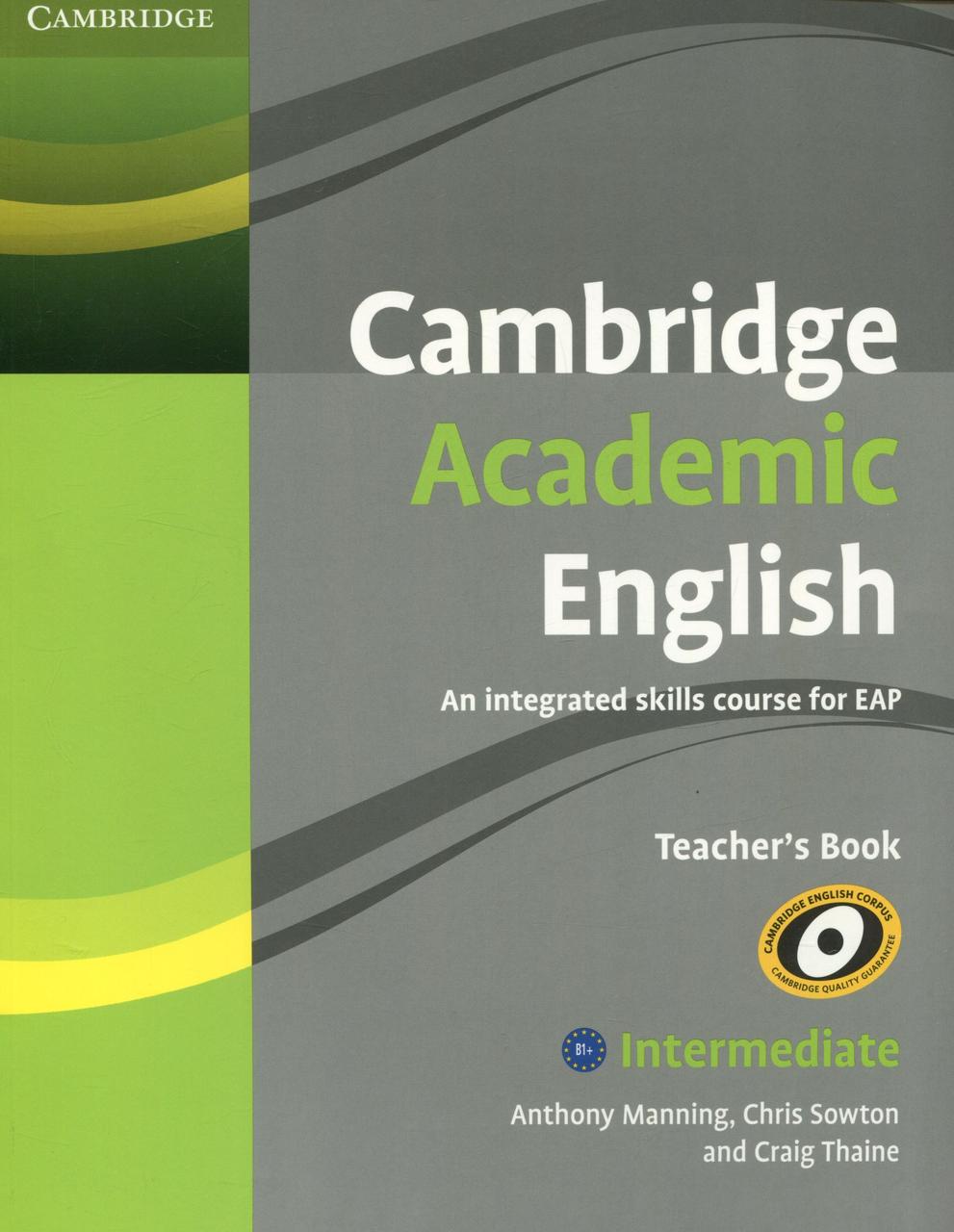 

Cambridge Academic English. B1+ Іntermediate. Teacher's Book