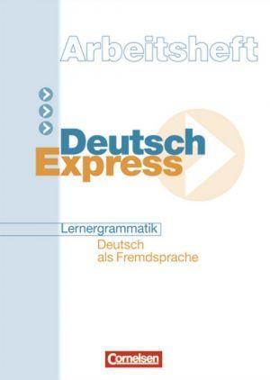 

Deutsch Express. Arbeitsheft. Lernergrammatik