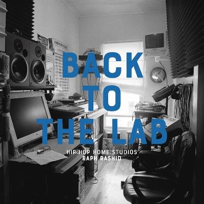 

Back To The Lab. Hip Hop Home Studios