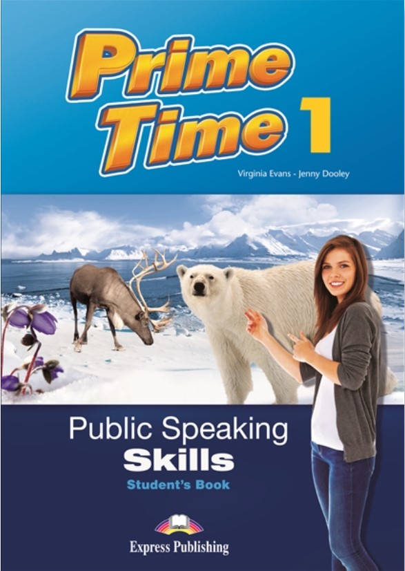 

Prime Time 1. Public Speaking Skills. Student`s Book