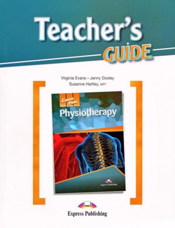 

Career Paths: Physiotherapy. Teacher`s Guide