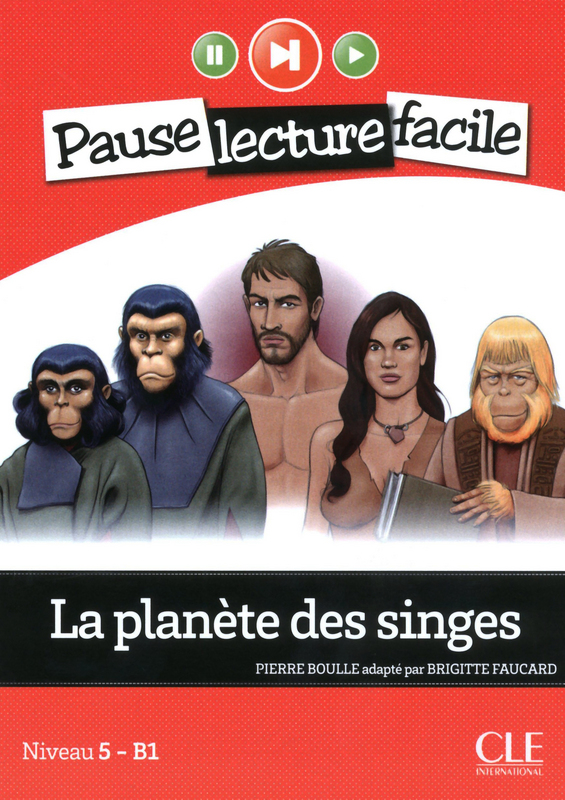 

La planete des singes. Niveau 5-B1. Pause lecture facile (+ Audio CD)