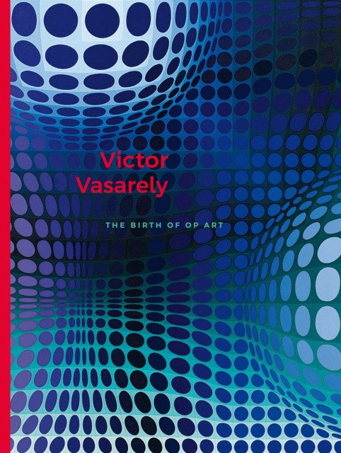 

Victor Vasarely.The Birth of Op Art