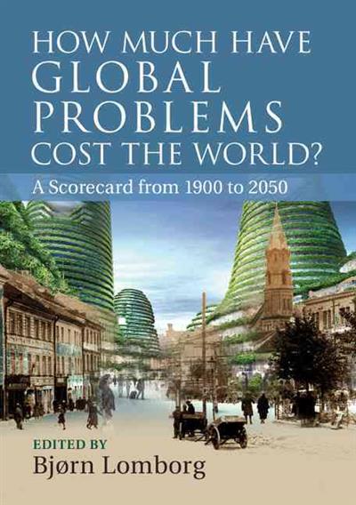 

How Much Have Global Problems Cost the World A Scorecard from 1900 to 2050