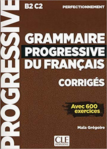 

Grammaire progressive du francais avec 600 exercices. Perfectionnement. Corriges (ответы). Nouvelle couverture