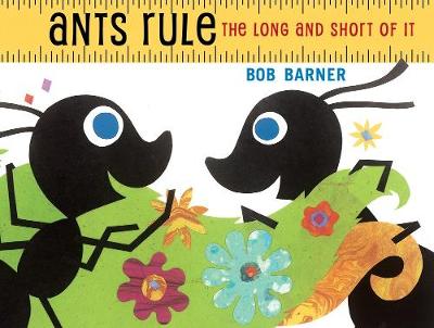 

Ants Rule. The Long and Short of It