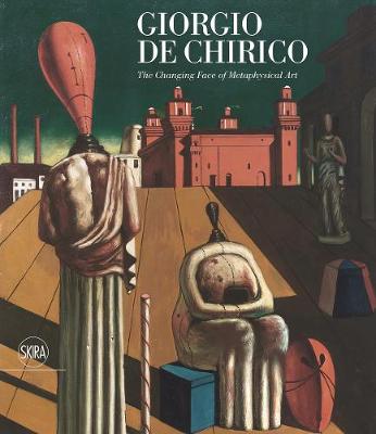 

Giorgio de Chirico. The Face of Metaphysics