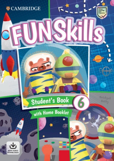 

Fun Skills 6. Student`s Book with Home Booklet and Downloadable Audio