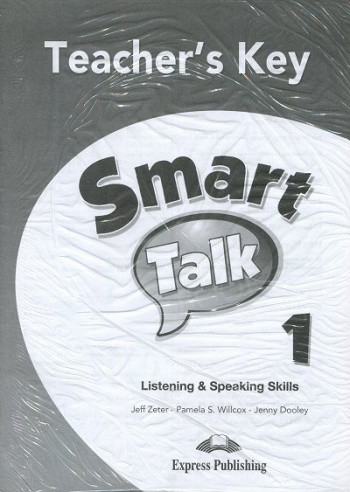 

Smart Talk 1. Listening&Speaking Skills. Teacher`s Key