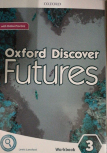 

Oxford Discover Futures 3. Workbook with Online Practice