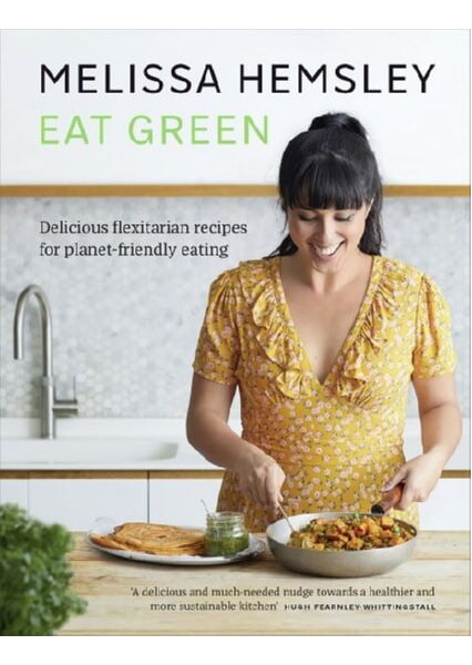 

Eat Green: Delicious flexitarian recipes for planet-friendly eating 93213