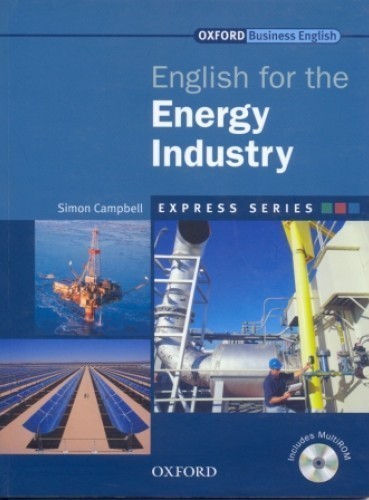 

Учебник с диском Express Series English for the Energy Industry, Simon Campbell | OXFORD