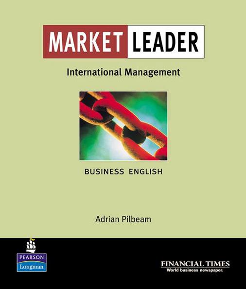 

Market Leader , International Management / Пособие по менеджменту английского языка