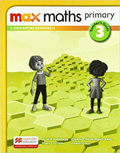 

Max Maths Primary A Singapore Approach Grade 3 Teacher`s Book