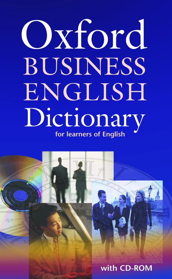 

Словарь с диском Oxford Business English Dictionary for learners, Dilys Parkinson | OXFORD