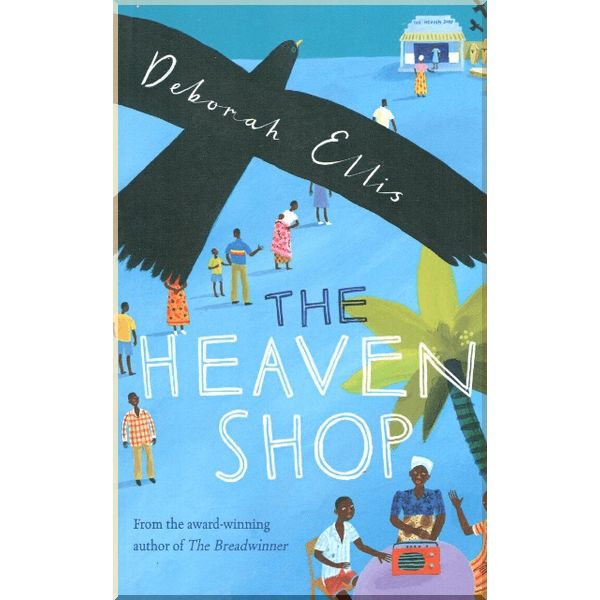 

Oxford University Press The Heaven Shop. Deborah Ellis. ISBN:9780192754356