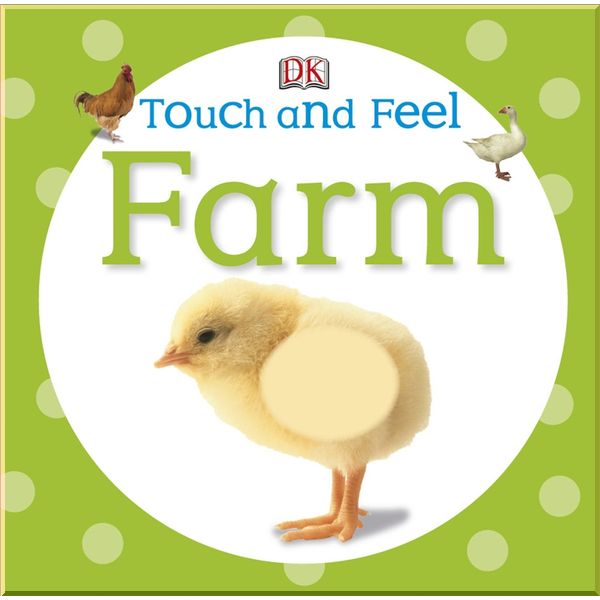 

DK Touch and Feel Farm. Dorling Kindersley. ISBN:9781405370486