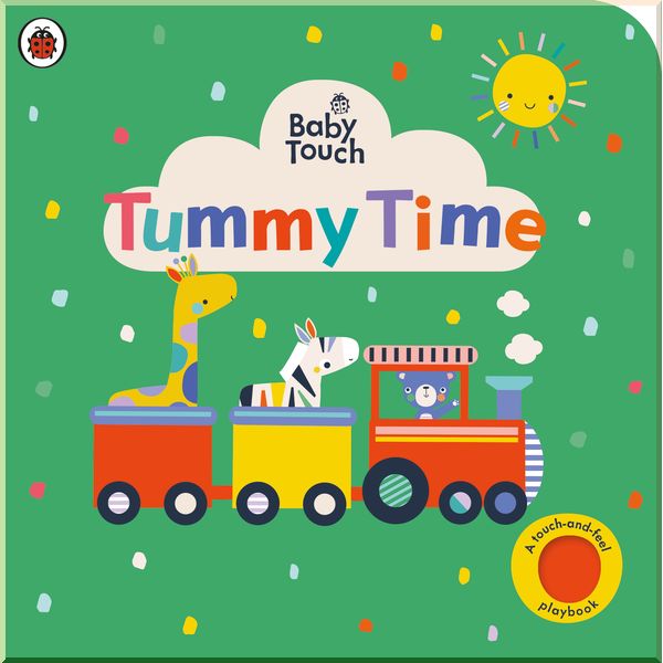 

Ladybird Baby Touch: Tummy Time. Ladybird. ISBN:9780241422342