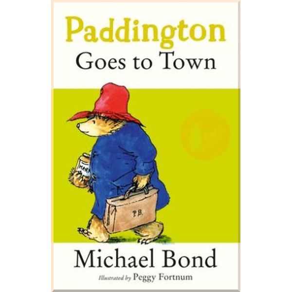 

HarperCollins Children’s Books Paddington Goes to Town. Peggy Fortnum, Michael Bond. ISBN:9780006753667