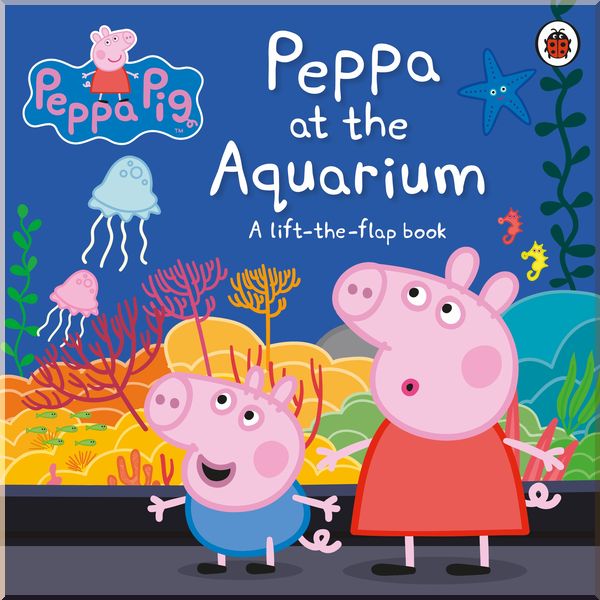 

Ladybird Peppa Pig: Peppa at the Aquarium. Ladybird. ISBN:9780241411797