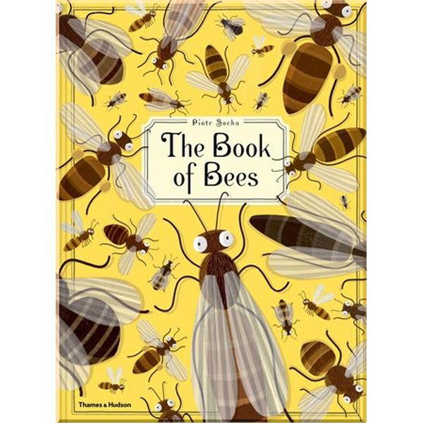 

Thames & Hudson The Book of Bees. Wojciech Grajkowski, Piotr Socha. ISBN:9780500650950