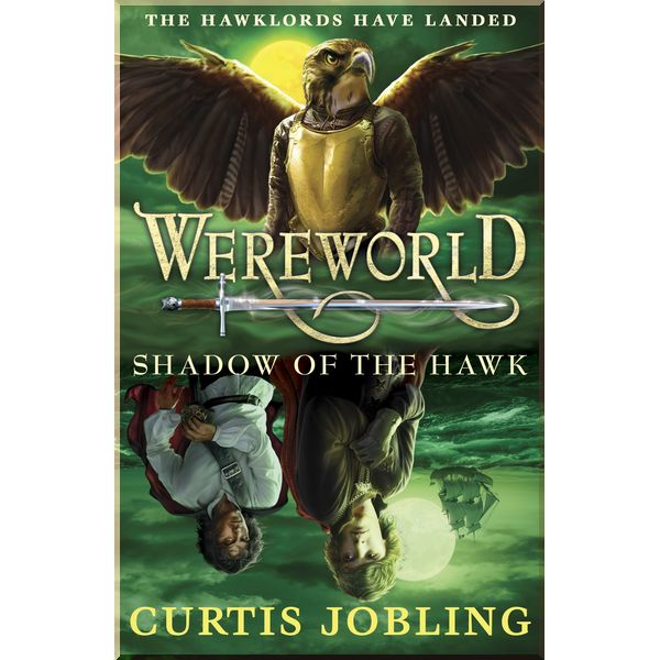 

Penguin Wereworld: Shadow of the Hawk (Book 3). Curtis Jobling. ISBN:9780141340494