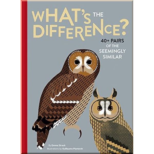 

Chronicle Books What's the Difference. Guillaume Plantevin, Emma Strack. ISBN:9781452161013
