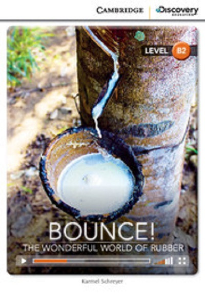 

Bounce! The Wonderful World of Rubber. Upper Intermediate. Book with Online Access