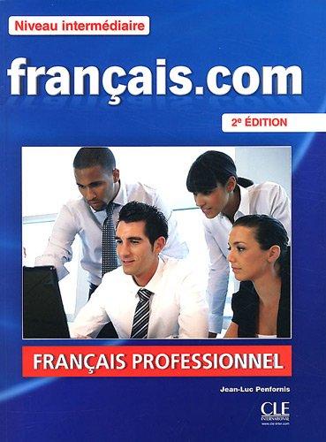 

Francais.com Niveau intermediaire: Methode de francais professionnel et des affaires (+DVD)