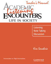 

Academic Listening Encounters. Life in Society Teacher's Manual