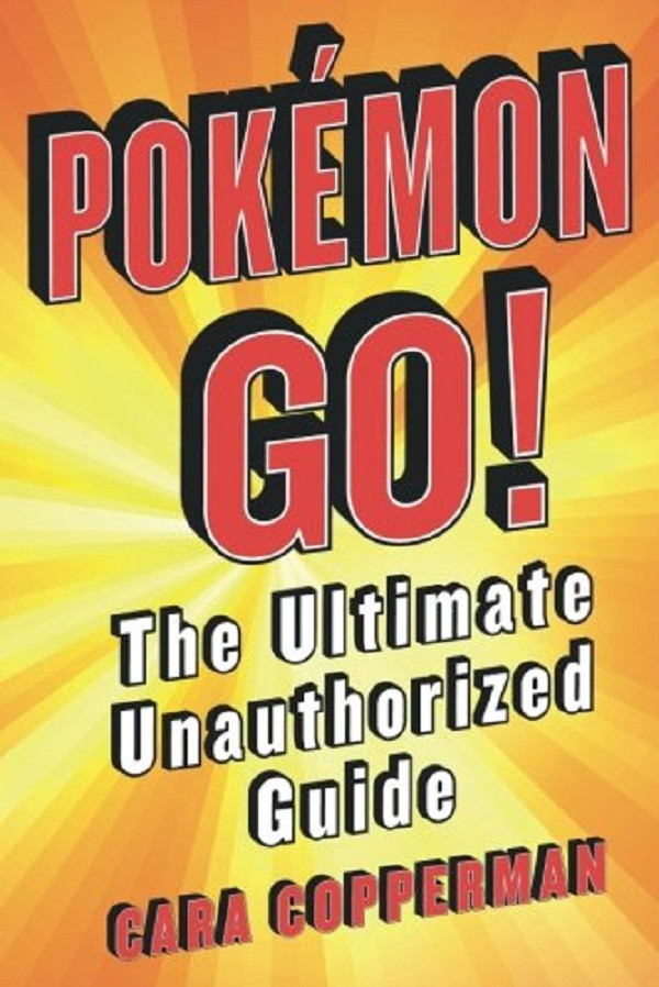 

Pokemon Go! The Ultimate Unauthorized Guide-Кара Копперман-(9781250135568)