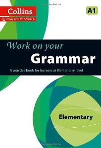 

Collins Work on Your Grammar. Elementary (A1). Book 1