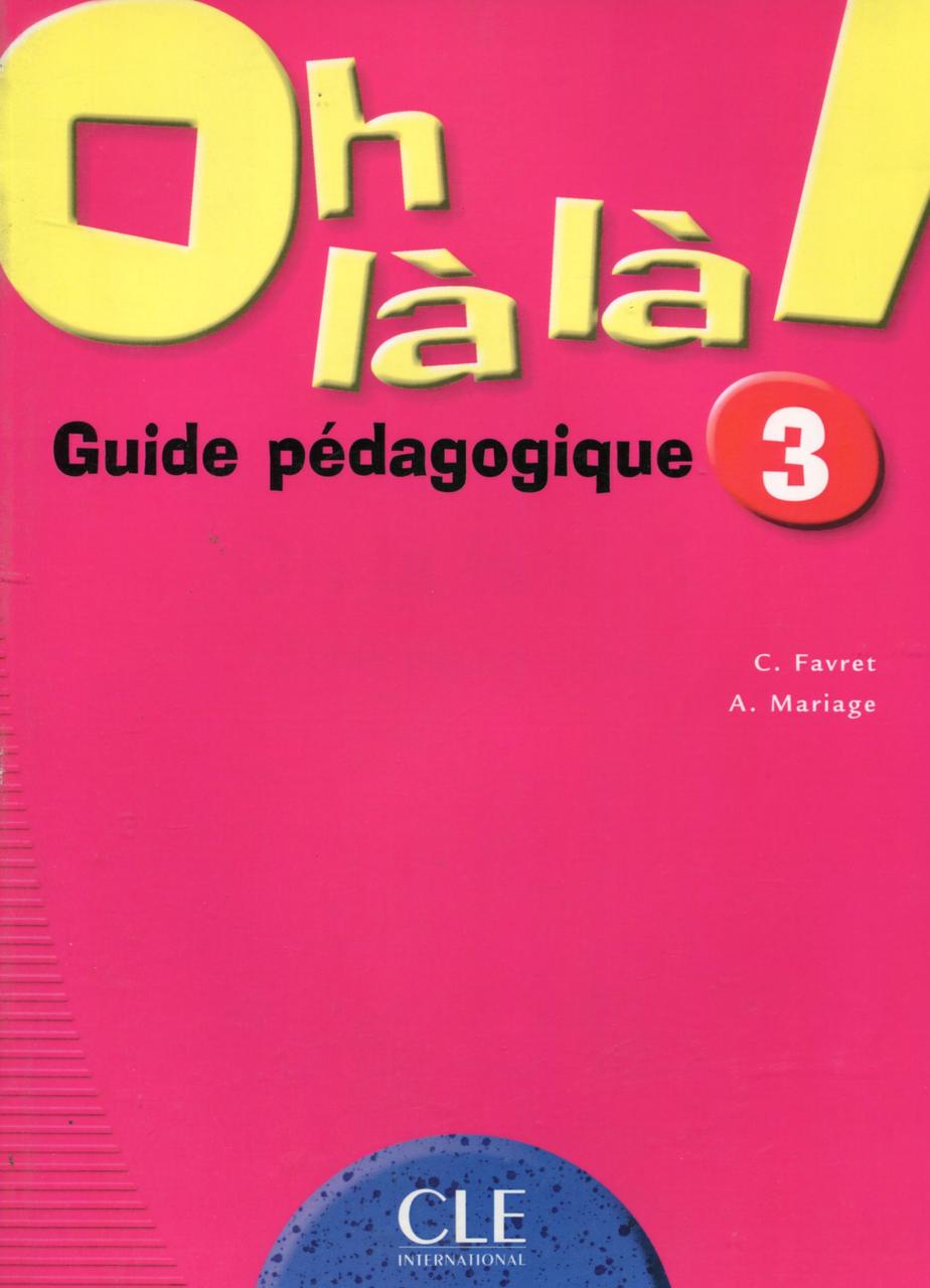 

Oh La La! 3. Guide pedagogique