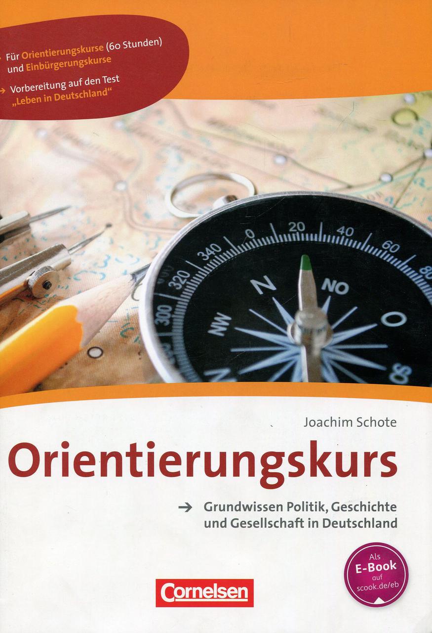 

Orientierungskurs - Grundwissen Politik, Geschichte Und Gesellschaft: Kursbuch