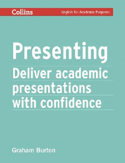 

Presenting. Deliver Academic Presentations with Confidence