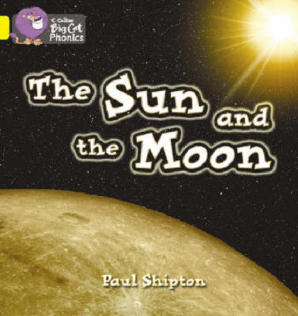 

Big Cat Phonics 3 The Sun and the Moon