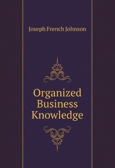 

Organized Business Knowledge