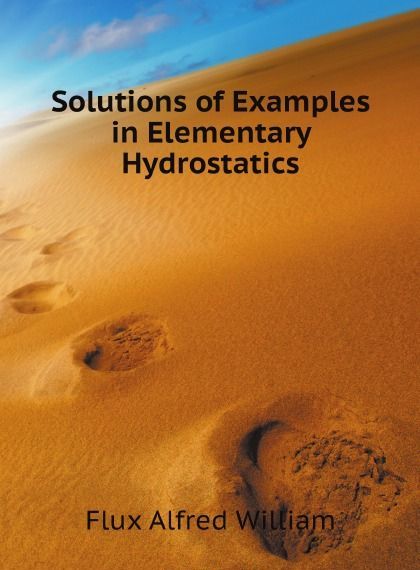 

Solutions of Examples in Elementary Hydrostatics