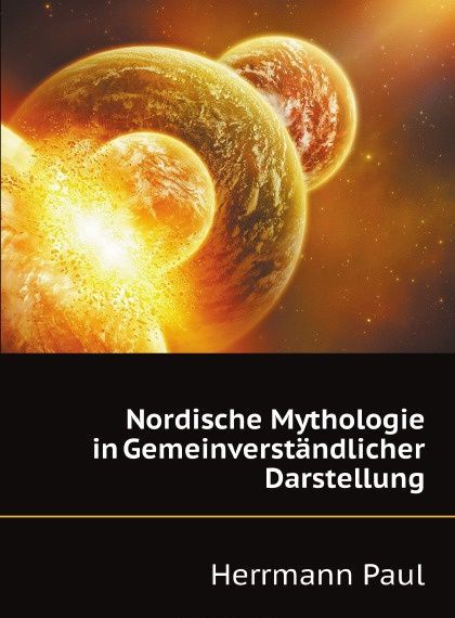 

Nordische Mythologie in Gemeinverstandlicher Darstellung